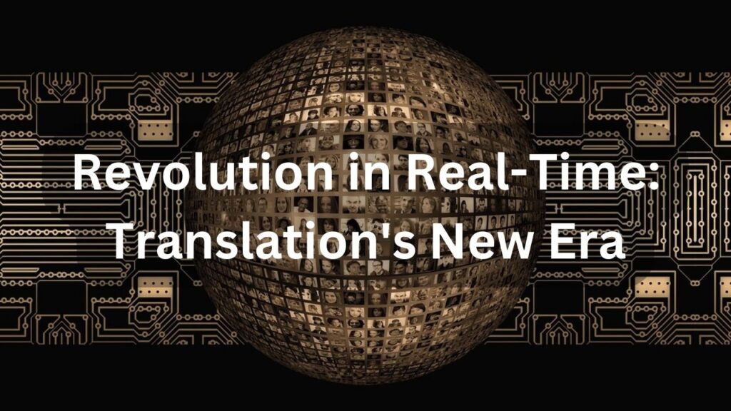 Breakthrough 2: Real-Time Translation Technology